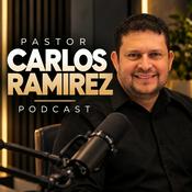 Podcast Pastor Carlos Ramirez