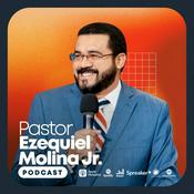 Podcast Pastor Ezequiel Molina Jr.