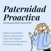 Podcast Paternidad Proactiva con Deanna Marie Mason PhD