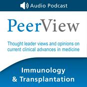 Podcast PeerView Immunology & Transplantation CME/CNE/CPE Audio Podcast