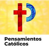 Podcast Pensamientos Católicos: fe y razón