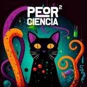 Podcast Peor Ciencia - Astronomía, Física, Ciencia Radical a Temas Existenciales en Español