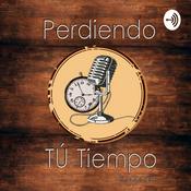 Podcast Perdiendo TÚ tiempo
