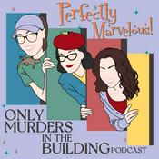 Podcast Perfectly Marvelous! Only Murders in the Building Podcast