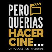 Podcast Pero Querías Hacer Cine...
