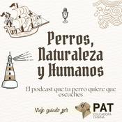 Podcast Perros, Naturaleza y Humanos