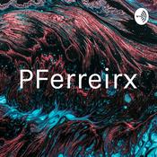 Podcast PFerreirx
