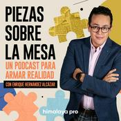 Podcast Piezas sobre la mesa. Un podcast para armar realidad