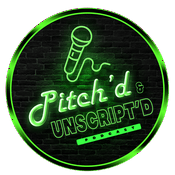 Podcast Pitch'd & Unscript'd Podcast