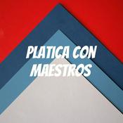 Podcast Platica Con Maestros