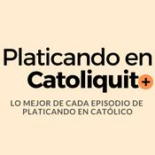 Podcast Platicando en Catolicortito  + Lo mejor de cada episodio de Platicando en Católico, tu podcast católico +