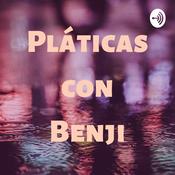 Podcast Platicas con Benji