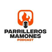 Podcast Parrilleros Mamones Podcast