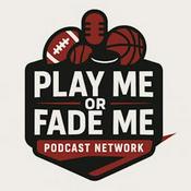 Podcast Play Me or Fade Me Sports Betting Picks Podcast