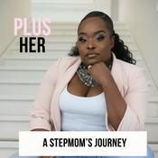 Podcast Plus HER - A Stepmom's Journey