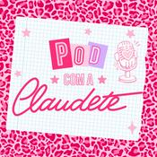 Podcast POD COM A CLAUDETE