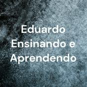 Podcast Eduardo Ensinando e Aprendendo