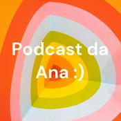 Podcast Podcast da Ana :)