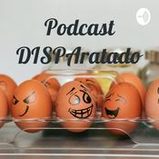 Podcast Podcast DISPAratado