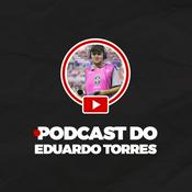 Podcast Podcast do Eduardo Torres