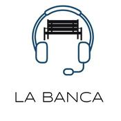 Podcast Podcast La Banca