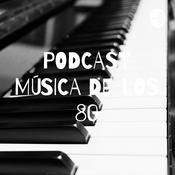 Podcast PODCAST MÚSICA DE LOS 80