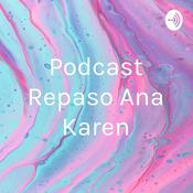 Podcast Podcast Repaso Ana Karen