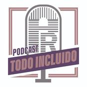 Podcast Podcast Todo Incluido