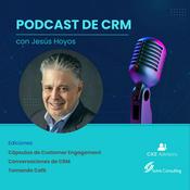 Podcast Podcast de CRM con Jesús Hoyos