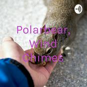 Podcast Polarbear, Wind Chimes