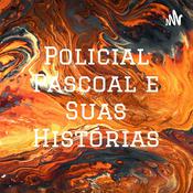 Podcast Policial Pascoal e Suas Histórias