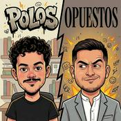 Podcast POLOS OPUESTOS