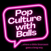 Podcast Pop Culture with Balls