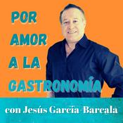 Podcast Por Amor a la Gastronomía