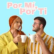Podcast Por Mí, Por Ti