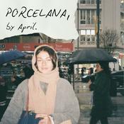 Podcast PORCELANA, by april