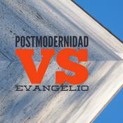 Podcast Postmodernidad vs Evangelio