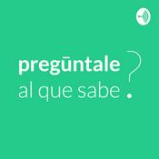 Podcast Pregúntale al que sabe