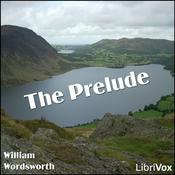 Podcast Prelude, The by William Wordsworth (1770 - 1850)