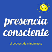Podcast Presencia Consciente