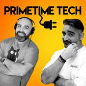 Podcast PRIMETIME TECH feat. TECHAHOLIC