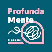 Podcast ProfundaMente