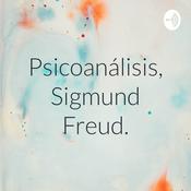 Podcast Psicoanálisis, Sigmund Freud.