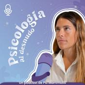 Podcast Psicologia Al Desnudo | @psi.mammoliti