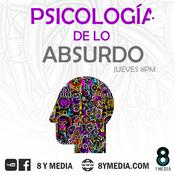 Podcast Psicología de lo absurdo - 8yMedia