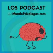 Psicología y Bienestar | El Podcast de MundoPsicologos.com