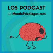 Podcast Psicología y Bienestar | El Podcast de MundoPsicologos.com