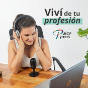Podcast Psicopymes: ¡Viví de tu Profesión! - El podcast de Vero Leo