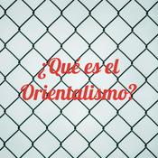 Podcast ¿Qué es el Orientalismo?