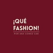 Podcast ¡Qué Fashion! por anagomezgar